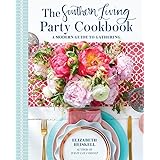 The Southern Living Party Cookbook: A Modern Guide to Gathering