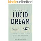 Learn to Lucid Dream: Powerful Techniques for Awakening Creativity and Consciousness