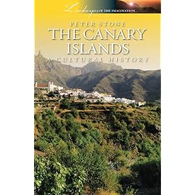The Canary Islands: A Cultural History (Landscapes of the Imagination)