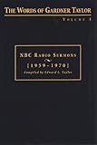 The Words of Gardner Taylor: NBC Radio Sermons, 1959-1970 by 