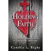 Holding Faith: A Practical Introduction to Christian Doctrine