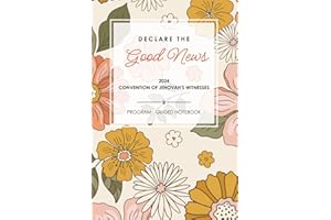 Declare the Good News 2024 Convention Of Jehovah's Witnesses: Program Guided JW Notebook for Regional Convention Of Jehovahs Witnesses and Pioneer Baptism Journal Gifts 6x9