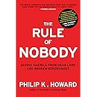 The Rule of Nobody: Saving America from Dead Laws and Broken Government