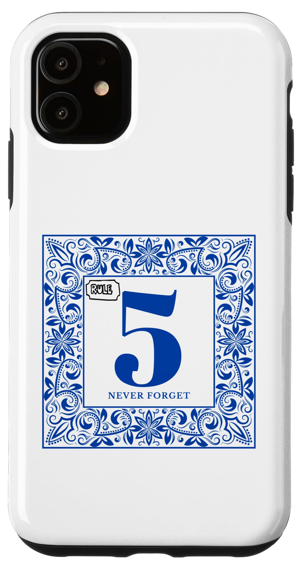 iPhone 11 Floral Never Forget Rule Number 5 Show No Love Case