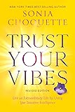 Trust Your Vibes (Revised Edition): Live an