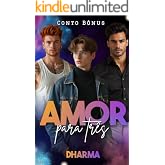 Amor para Três : Conto Bônus (Amores Intensos)