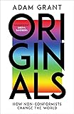Originals: How Non-conformists Change the World