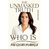 Meghan Markle: Unmasked Truth