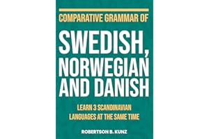 Comparative Grammar of Swedish, Norwegian and Danish: Learn 3 Scandinavian Languages at the Same Time (Grammars of Language F