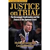 Justice on Trial: The Kavanaugh Confirmation and the Future of the Supreme Court