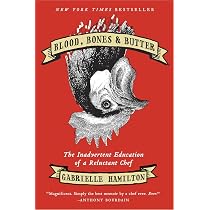 Blood, Bones & Butter: The Inadvertent Education of a Reluctant ...