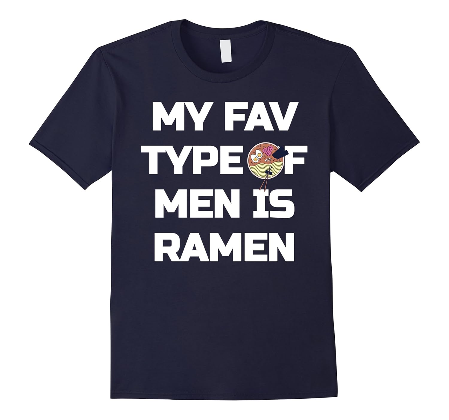 My Favorite type of Men is Ramen Shirt My Favorite Men Shirt-Rose