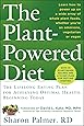 The Plant-Powered Diet: The Lifelong Eating Plan for Achieving Optimal Health, Beginning Today