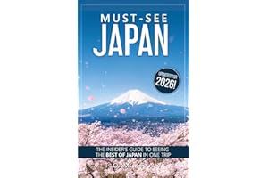 Must-See Japan: The complete insider's guide to seeing the best of Japan in one trip