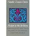 Fiction in the Archives: Pardon Tales and Their Tellers in Sixteenth-Century France