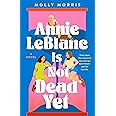 Annie LeBlanc Is Not Dead Yet: A Novel