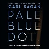 Pale Blue Dot: A Vision of the Human Future in Space