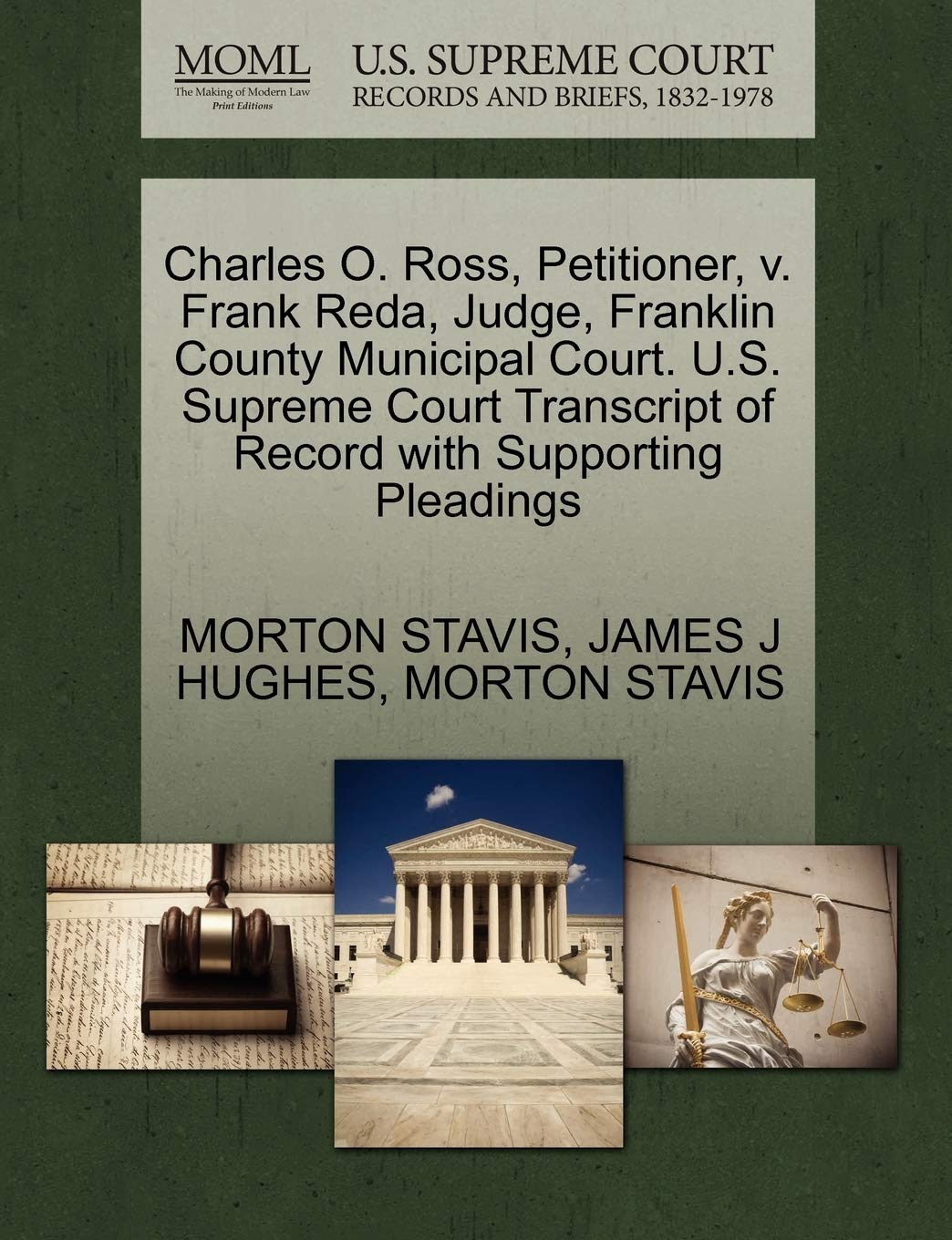 Charles O Ross Petitioner V Frank Reda Judge Franklin County Municipal Court U S Supreme Court Transcript Of Record With Supporting Pleadings Stavis Morton Hughes James J Stavis Morton 9781270645788 Amazon Com Books