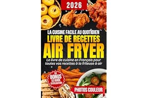 Livre de Recettes Air Fryer en Français: La cuisine facile et rapide au quotidien | Des plats variés et sains à réaliser sans