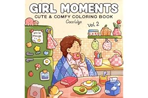 Girl Moments: Vol. 2 Coloring Book for Adults and Teens Featuring Cute Cozy Daily Activities for Relaxation