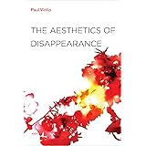 The Aesthetics of Disappearance (Semiotext(e) / Foreign Agents)
