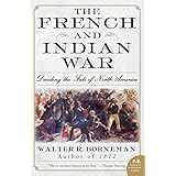 The French and Indian War: Deciding the Fate of North America