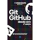 Git y GitHub desde cero: Guía de estudio teórico-práctica paso a paso más curso en vídeo (Spanish Edition)