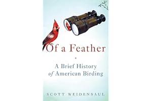 Of a Feather: A Brief History of American Birding