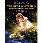 The Little White Bird (Classics To Go)
