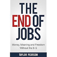 The End of Jobs: Money, Meaning and Freedom Without the 9-to-5 book cover The End of Jobs: Money, Meaning and Freedom Without the 9-to-5 book cover