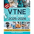 VTNE Study Guide 2025-2026: Achieving Veterinary Excellence | Comprehensive Strategies, Practice Tests, Q&A, Exclusive Content and Insights for the VTNE