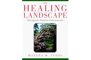 The Healing Landscape: Therapeutic Outdoor Environments