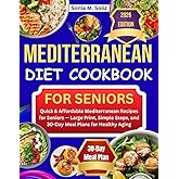 Mediterranean Diet Cookbook for Seniors: Quick & Affordable Mediterranean Recipes for Seniors — Large Print, Simple Steps, and 30-Day Meal Plans for Healthy Aging