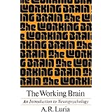 The Working Brain: An Introduction To Neuropsychology