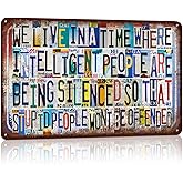 Vintage Metal Tin Signs Wall Decor for Man Cave Garage Bar Home 12 x 8 Inches - We Live In A Time Where Intelligent People Are Being Silenced So That Stupid People Won't Be Offended