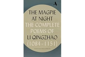 The Magpie at Night: The Complete Poems of Li Qingzhao (1084–1151)