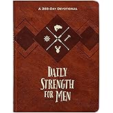 Daily Strength for Men: A 365-Day Devotional (Faux Leather) – Inspirational Words of Wisdom for Men Who Seek to Draw Strength from God’s Word, Great Gift for Men, Father’s Day, Birthdays, and More