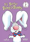 It's Better Being a Bunny: An Early Reader Book for