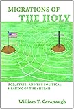 Migrations of the Holy: God, State, and the Political Meaning of the Church