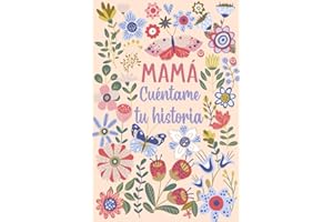 Mamá Cuéntame tu historia: Un libro personalizado sobre la vida de tu Madre (Spanish Edition)