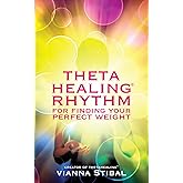 ThetaHealing Rhythm for Finding Your Perfect Weight