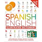 Spanish English Illustrated Dictionary: A Bilingual Visual Guide to Over 10,000 Spanish Words and Phrases