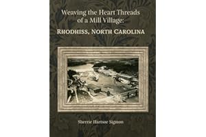 Weaving the Heart Threads of a Mill Village: Rhodhiss, North Carolina