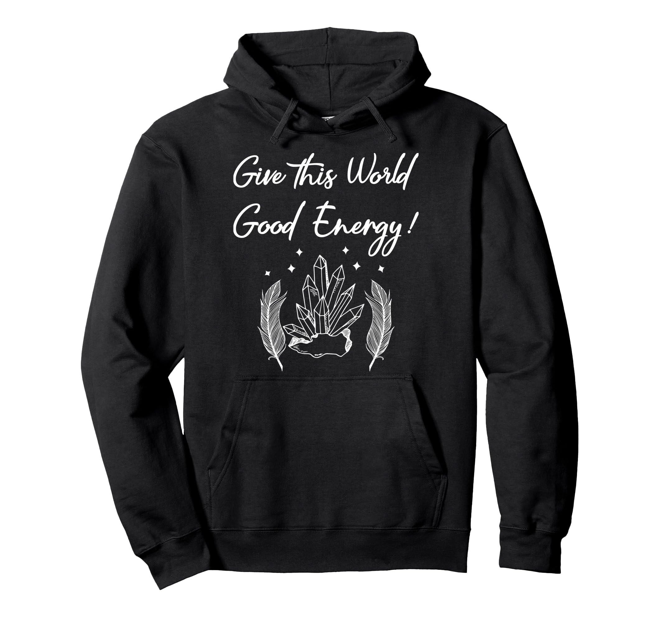 Give This World Good Energy Healer Crystal Lover Spiritual Pullover Hoodie