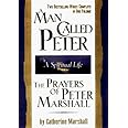 A Man Called Peter and the Prayers of Peter Marshall: A Spiritual Life