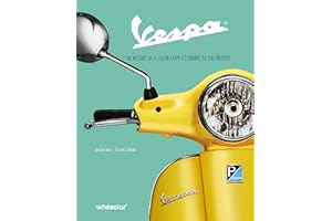 Vespa: The History of a Legend from Its Origins to the Present