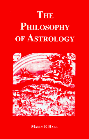 The Philosophy of Astrology by Manly P. Hall (Paperback)