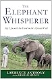 The Elephant Whisperer: My Life with the Herd in the African Wild