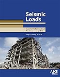 Seismic Loads: Guide to the Seismic Load Provisions of ASCE 7 - 10 (Asce Press)