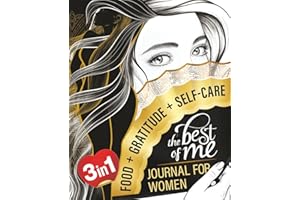 The Best Of Me: A Daily Food, Gratitude and Self-Care Journal for Women to Get in Your Best Shape Physically, Mentally and Spiritually